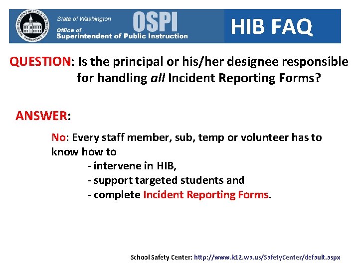 HIB FAQ QUESTION: Is the principal or his/her designee responsible for handling all Incident