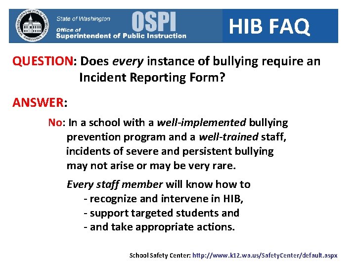 HIB FAQ QUESTION: Does every instance of bullying require an Incident Reporting Form? ANSWER:
