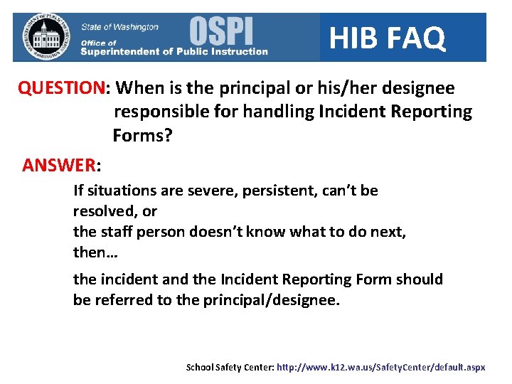 HIB FAQ QUESTION: When is the principal or his/her designee responsible for handling Incident