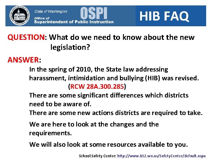 HIB FAQ QUESTION: What do we need to know about the new legislation? ANSWER: