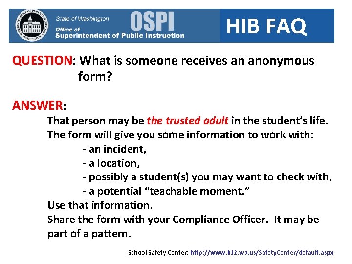HIB FAQ QUESTION: What is someone receives an anonymous form? ANSWER: That person may