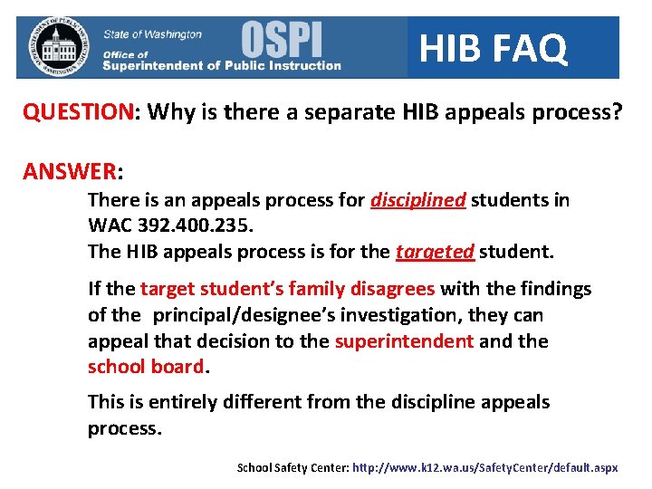 HIB FAQ QUESTION: Why is there a separate HIB appeals process? ANSWER: There is