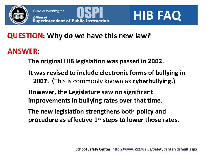 HIB FAQ QUESTION: Why do we have this new law? ANSWER: The original HIB