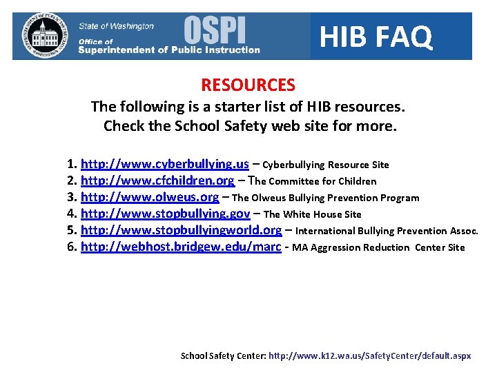 HIB FAQ RESOURCES The following is a starter list of HIB resources. Check the