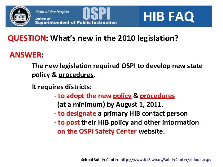 HIB FAQ QUESTION: What’s new in the 2010 legislation? ANSWER: The new legislation required
