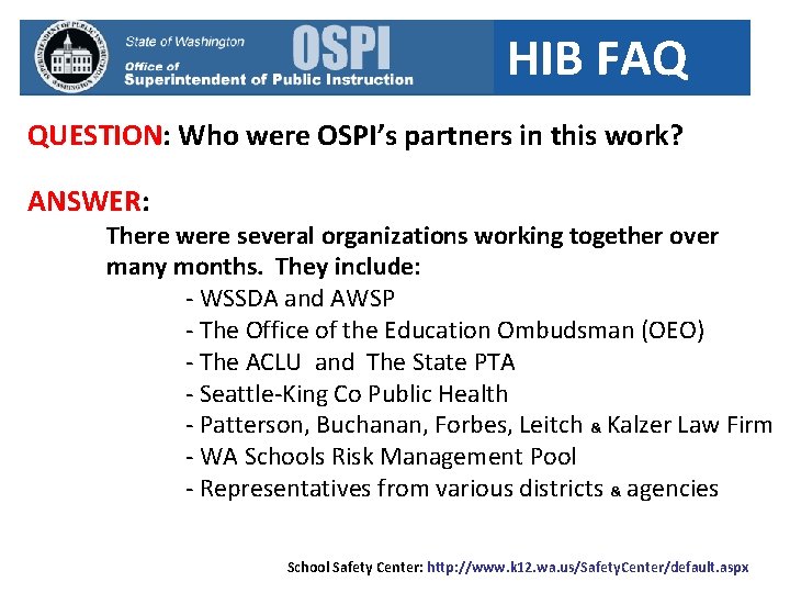 HIB FAQ QUESTION: Who were OSPI’s partners in this work? ANSWER: There were several