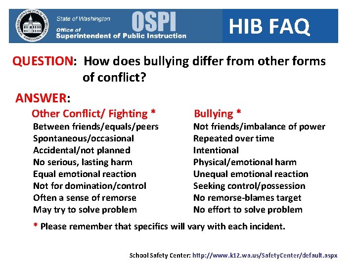HIB FAQ QUESTION: How does bullying differ from other forms of conflict? ANSWER: Other
