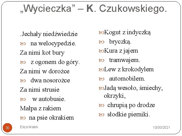 „Wycieczka” – K. Czukowskiego. . Jechały niedźwiedzie na welocypedzie. Za nimi kot bury z