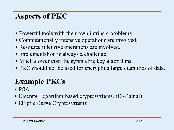 Aspects of PKC • Powerful tools with their own intrinsic problems. • Computationally intensive