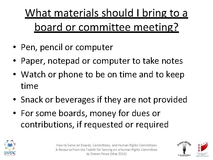 What materials should I bring to a board or committee meeting? • Pen, pencil