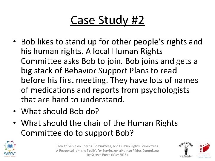 Case Study #2 • Bob likes to stand up for other people’s rights and