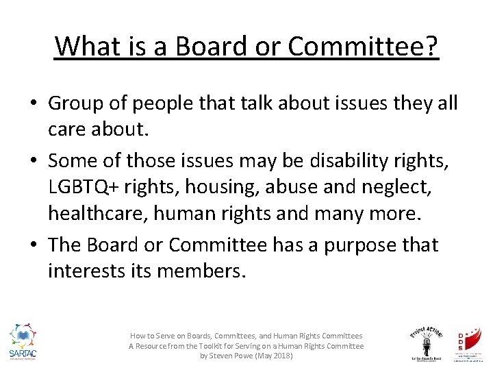 What is a Board or Committee? • Group of people that talk about issues