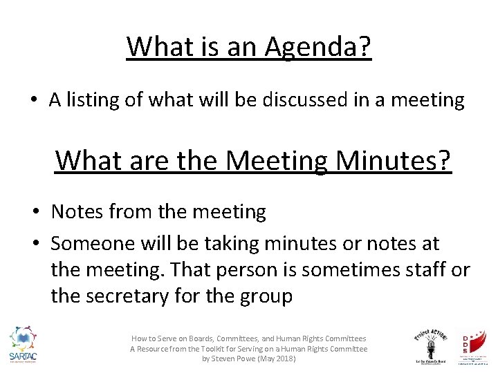 What is an Agenda? • A listing of what will be discussed in a