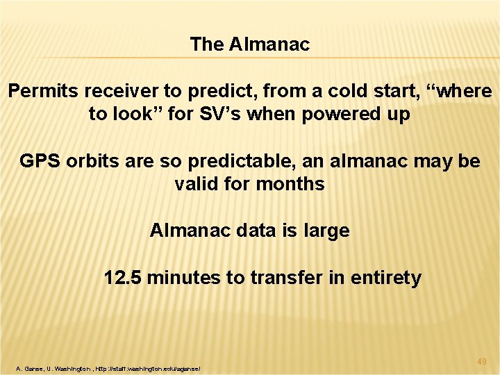 The Almanac Permits receiver to predict, from a cold start, “where to look” for