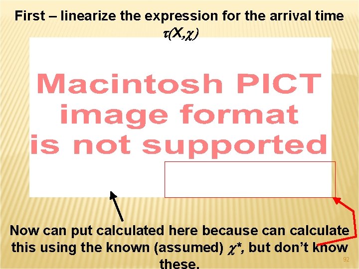 First – linearize the expression for the arrival time t(X, c) Now can put