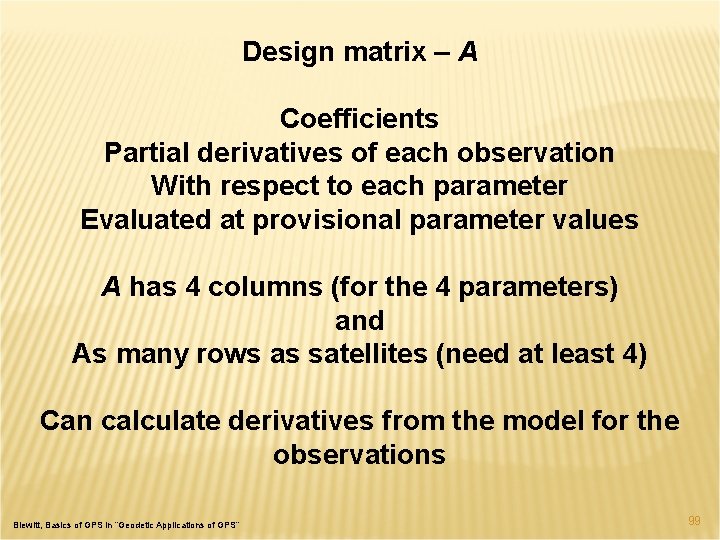 Design matrix – A Coefficients Partial derivatives of each observation With respect to each