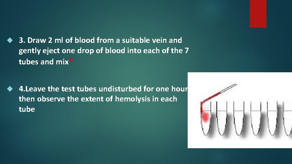  3. Draw 2 ml of blood from a suitable vein and gently eject