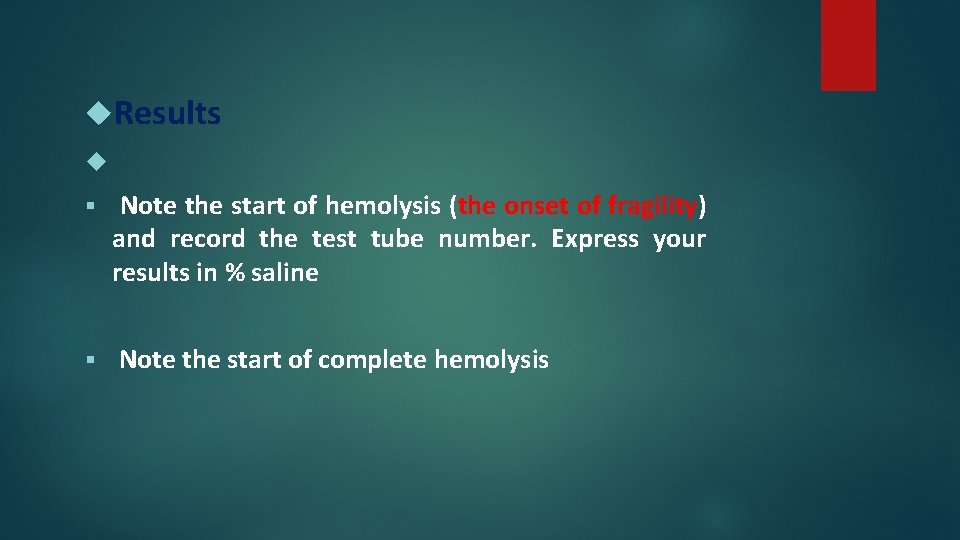  Results § Note the start of hemolysis (the onset of fragility) and record