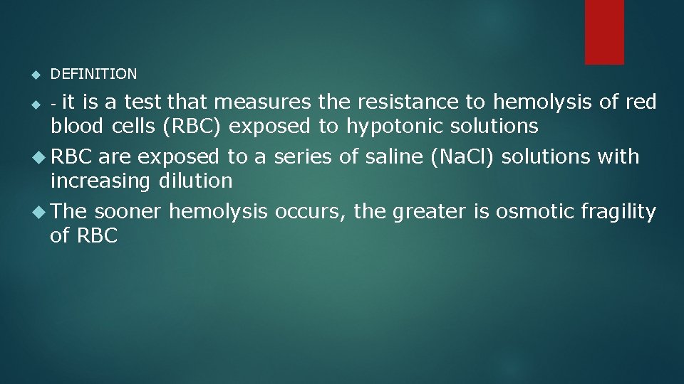  DEFINITION - it is a test that measures the resistance to hemolysis of