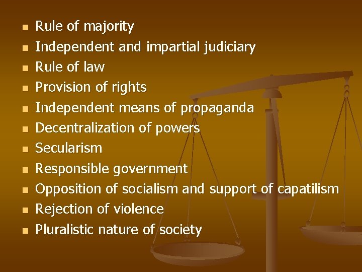 n n n Rule of majority Independent and impartial judiciary Rule of law Provision