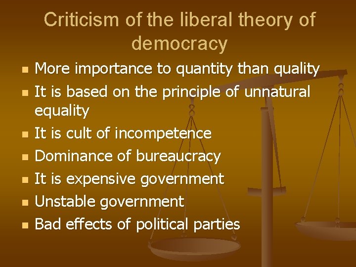 Criticism of the liberal theory of democracy n n n n More importance to