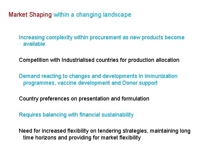Market Shaping within a changing landscape Increasing complexity within procurement as new products become