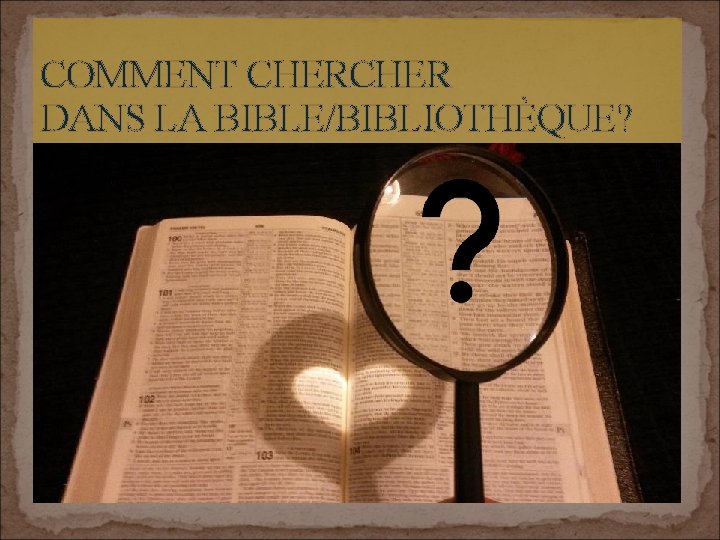 COMMENT CHER DANS LA BIBLE/BIBLIOTHÈQUE? 