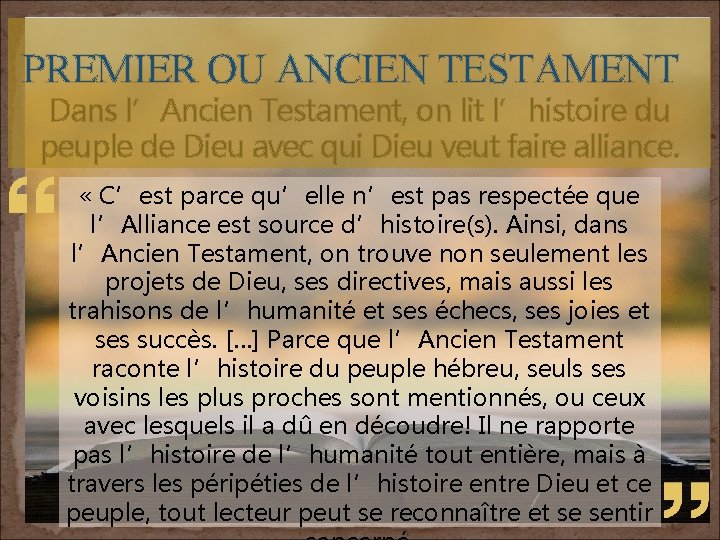 PREMIER OU ANCIEN TESTAMENT Dans l’Ancien Testament, on lit l’histoire du peuple de Dieu