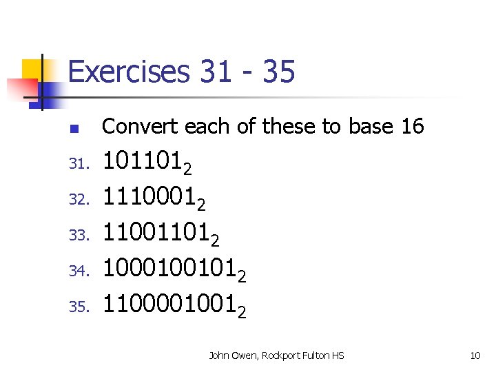 Exercises 31 - 35 n 31. 32. 33. 34. 35. Convert each of these