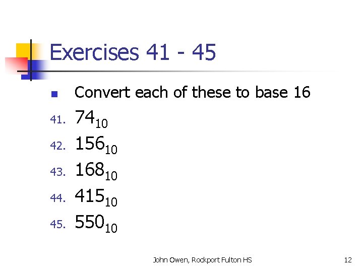 Exercises 41 - 45 n 41. 42. 43. 44. 45. Convert each of these