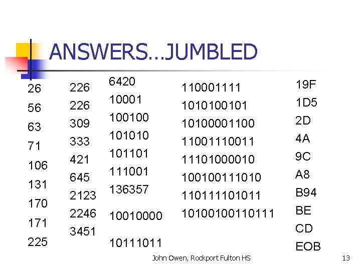 ANSWERS…JUMBLED 26 56 63 71 106 131 170 171 225 226 309 333 421