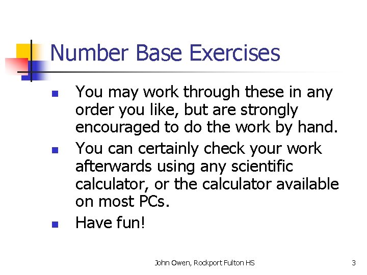 Number Base Exercises n n n You may work through these in any order