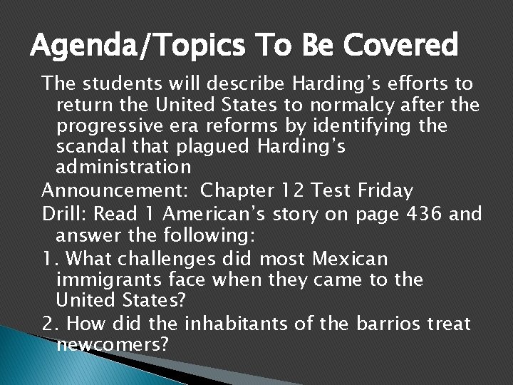 Agenda/Topics To Be Covered The students will describe Harding’s efforts to return the United