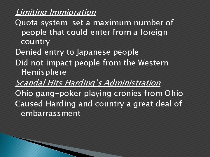 Limiting Immigration Quota system-set a maximum number of people that could enter from a