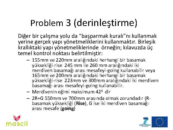 Problem 3 (derinleştirme) Diğer bir çalışma yolu da “başparmak kuralı”nı kullanmak yerine gerçek yapı