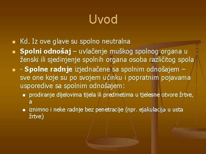 Uvod n n n Kd. Iz ove glave su spolno neutralna Spolni odnošaj –