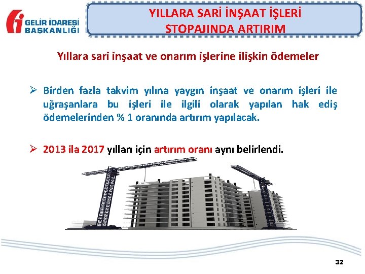 YILLARA SARİ İNŞAAT İŞLERİ STOPAJINDA ARTIRIM Yıllara sari inşaat ve onarım işlerine ilişkin ödemeler