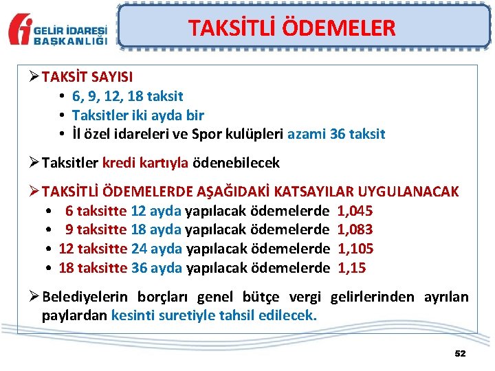 TAKSİTLİ ÖDEMELER Ø TAKSİT SAYISI • 6, 9, 12, 18 taksit • Taksitler iki