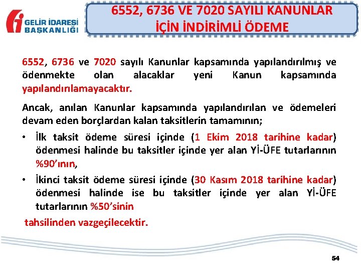 6552, 6736 VE 7020 SAYILI KANUNLAR İÇİN İNDİRİMLİ ÖDEME 6552, 6736 ve 7020 sayılı