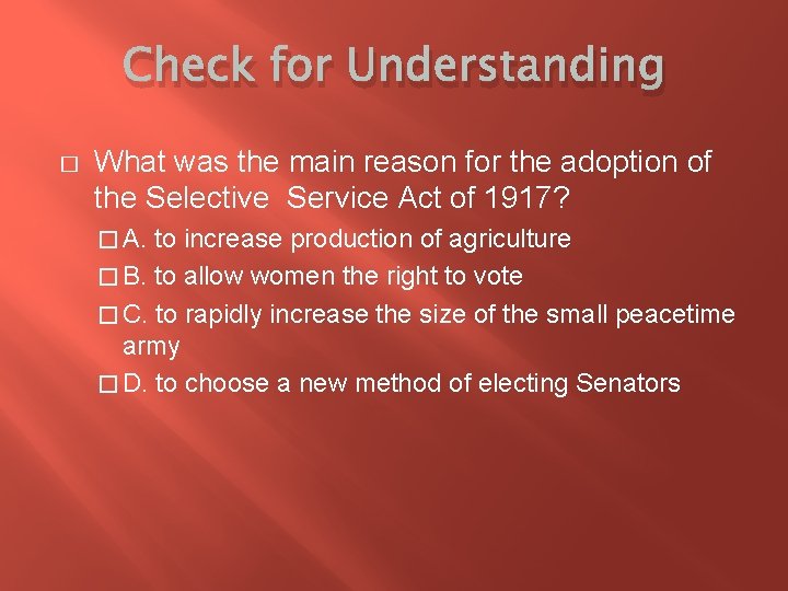 Check for Understanding � What was the main reason for the adoption of the