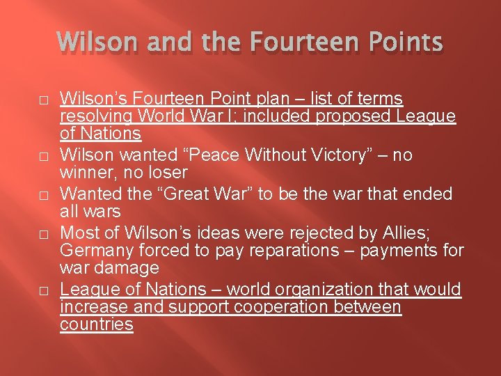 Wilson and the Fourteen Points � � � Wilson’s Fourteen Point plan – list