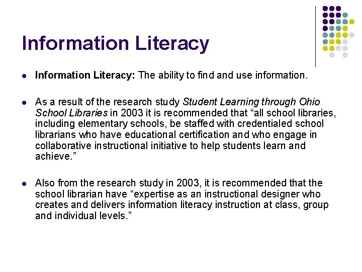 Information Literacy l Information Literacy: The ability to find and use information. l As