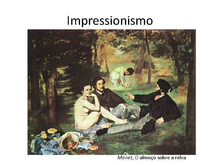 Impressionismo Manet, O almoço sobre a relva 