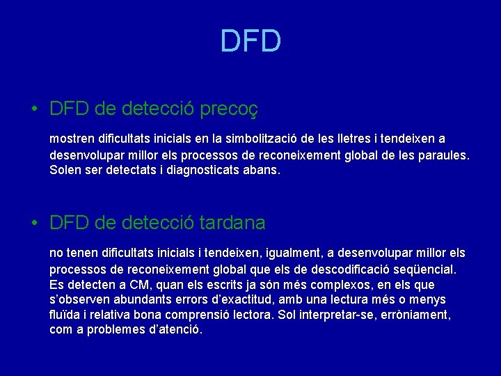 DFD • DFD de detecció precoç mostren dificultats inicials en la simbolització de les