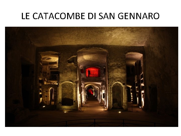 LE CATACOMBE DI SAN GENNARO 