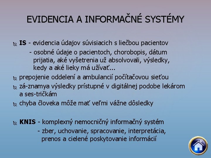 EVIDENCIA A INFORMAČNÉ SYSTÉMY IS evidencia údajov súvisiacich s liečbou pacientov osobné údaje o