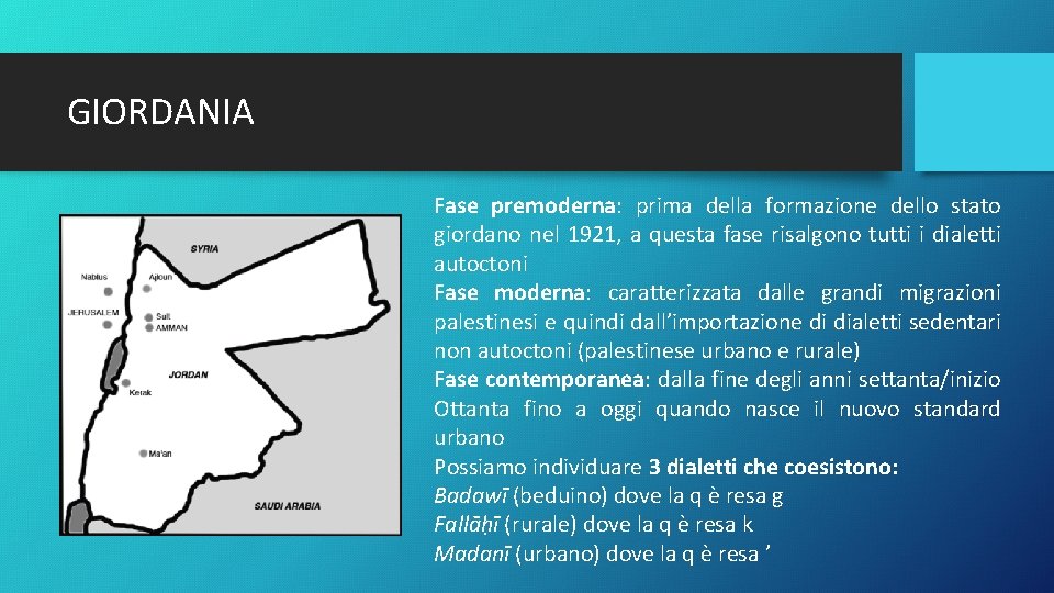 GIORDANIA Fase premoderna: prima della formazione dello stato giordano nel 1921, a questa fase