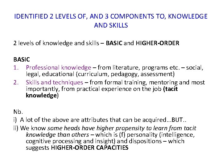 IDENTIFIED 2 LEVELS OF, AND 3 COMPONENTS TO, KNOWLEDGE AND SKILLS 2 levels of