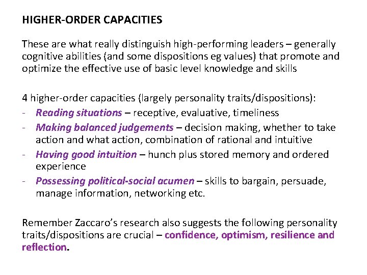 HIGHER-ORDER CAPACITIES These are what really distinguish high-performing leaders – generally cognitive abilities (and