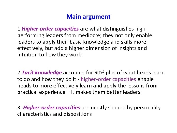 Main argument 1. Higher-order capacities are what distinguishes highperforming leaders from mediocre; they not